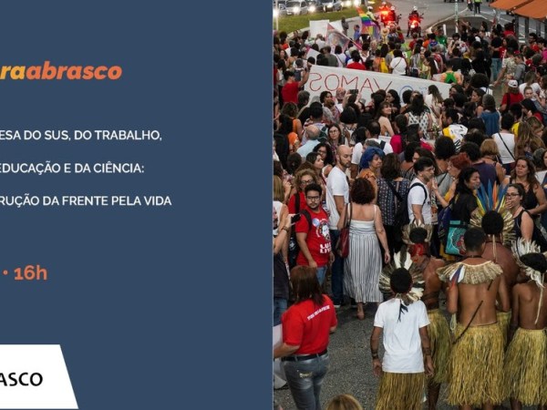 Os desafios da Frente Pela Vida são tema da Ágora Abrasco desta quarta